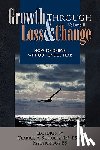 Schultz RN BSN, Clarice A. - Growth Through Loss & Change, Volume II