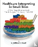 Cynthia E. Roat - Healthcare Interpreting in Small Bites