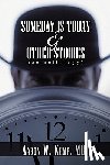Kemp MD, Aaron W. - Someday is Today and Other Stories