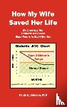 Johnson PhD, Paige E. - How My Wife Saved Her Life