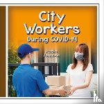 Johnson, Robin - City Workers During Covid-19