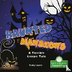 Lopetz, Craig - Haunted Mansions: A Terribly Creepy Tale