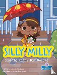 Friedman, Laurie - Silly Milly and the Rainy Day Rescue