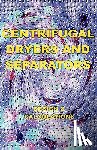 Alliott, Eustace A. - Centrifugal Dryers and Separators - Design & Calculations (Chemical Engineering Series)