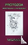 Calkins, Gary N. - Protozoa Morphology & Physiology (Microbiology Series)