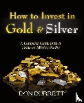 Durrett, Don - How to Invest in Gold and Silver