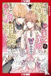Kotoko - Trapped By His Love: The Duke's Unexpected Bride, Volume 1