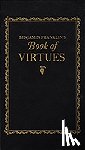 Franklin, Benjamin - Benjamin Franklin's Book of Virtues