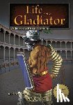 Burgan, Michael - Life as a Gladiator: An Interactive History Adventure