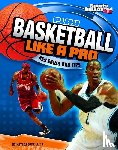 Leboutillier, Nate - PLAY BASKETBALL LIKE A PRO