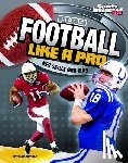 Doeden, Matt - Play Football Like a Pro: Key Skills and Tips