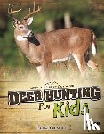 Chandler, Matt - Deer Hunting for Kids