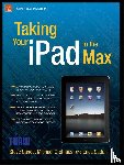 Sadun, Erica, Grothaus, Michael, Sande, Steve - Taking Your iPad to the Max