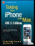 Sadun, Erica, Sande, Steve, Grothaus, Michael - Taking Your iPhone to the Max, iOS 5 Edition