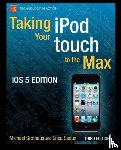 Grothaus, Michael, Sadun, Erica - Taking your iPod touch to the Max, iOS 5 Edition