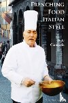 Cianciola, Nate - Frenching Food Italian Style