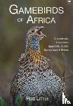 Little, Rob - Gamebirds of Africa
