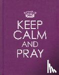 Christian Art Gifts - Keep Calm and Pray - Hardcover Edition