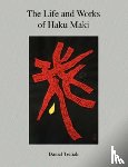 Tretiak, Dr Daniel - The Life and Works of Haku Maki