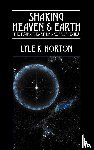 Norton, Lyle K - Shaking Heaven & Earth