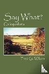 Wilson, Fred G - Say What? - Colloquialisms
