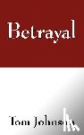 Johnson, Tom (University of Missouri-Columbia USA) - Betrayal