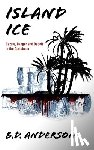 Anderson, B D - Island Ice