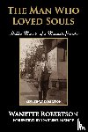 Robertson, Wanette - The Man Who Loved Souls