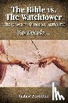 Pendleton, Cochise - The Bible vs. the Watchtower (the Jehovah's Witnesses' Authority)