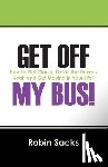 Sacks, Robin - Get Off My Bus!