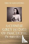 Alexandria, Helen - A Chinese Girl's 183 Days of Practicing in America