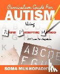 Mukhopadhyay, Soma (DVR College of Engineering and Technology Hyderabad India) - Curriculum Guide for Autism Using Rapid Prompting Method