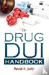 Jolly, David N - The Drug DUI Handbook