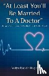 Paradis Hagar, Jordyn - At Least You'll Be Married to a Doctor