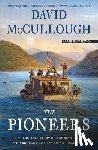 McCullough, David - The Pioneers: The Heroic Story of the Settlers Who Brought the American Ideal West