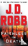 Robb, J. D. - Faithless in Death: An Eve Dallas Novel