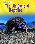 Stille, Darlene R. - The Life Cycle of Reptiles