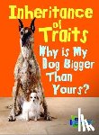 Green, Jen - Inheritance of Traits: Why Is My Dog Bigger Than Your Dog?
