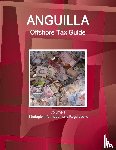 Ibp, Inc - Anguilla Offshore Tax Guide Volume 1 Strategic Information and Regulations