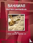 Ibp, Inc - Bahamas Business Law Handbook Volume 1 Strategic Information and Basic Laws