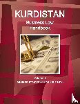 Ibp, Inc - Kurdistan Business Law Handbook Volume 1 Strategic Information and Basic Laws