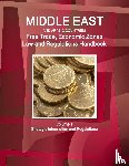 Ibp, Inc - Middle East and Arabic Countries Free Trade, Economic Zones Law and Regulations Handbook Volume 1 Strategic Information and Regulations