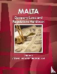 Ibp, Inc - Malta Company Laws and Regulations Handbook Volume 1 Strategic Information and Basic Laws