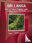 Ibp, Inc - Sri Lanka Ecology, Nature Protection Laws and Regulations Handbook Volume 1 Strategic Information and Basic Laws