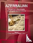 Ibp, Inc - Azerbaijan Investment, Trade Laws and Regulations Handbook Volume 1 Strategic Information and Regulations