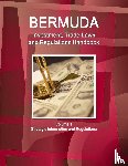 Ibp, Inc - Bermuda Investment, Trade Laws and Regulations Handbook Volume 1 Strategic Information and Regulations
