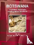 Ibp, Inc - Botswana Investment, Trade Laws and Regulations Handbook Volume 1 Strategic Information and Basic Laws