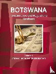 Ibp, Inc - Botswana Taxation Laws and Regulations Handbook Volume 1 Strategic Information and Regulations