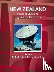 Ibp, Inc - New Zealand Telecom Laws and Regulations Handbook Volume 1 Strategic Information and Basic Law