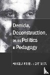 Peters, Michael A., Biesta, Gert - Derrida, Deconstruction, and the Politics of Pedagogy